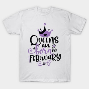 Queens Are Born in February T-Shirt